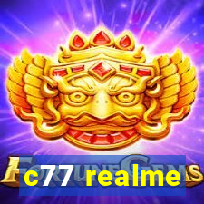 c77 realme