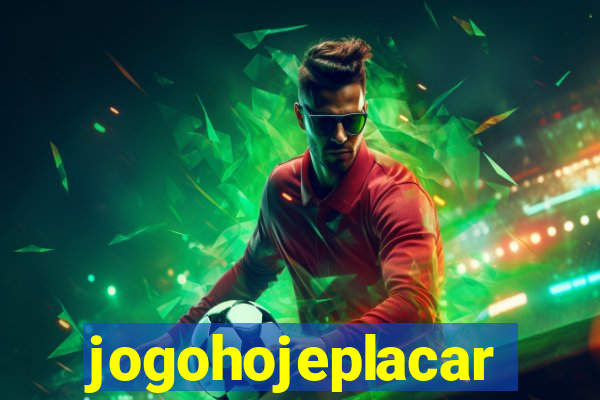 jogohojeplacar