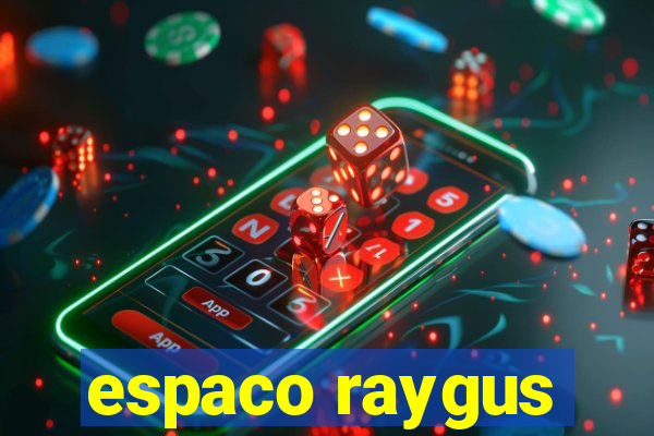 espaco raygus