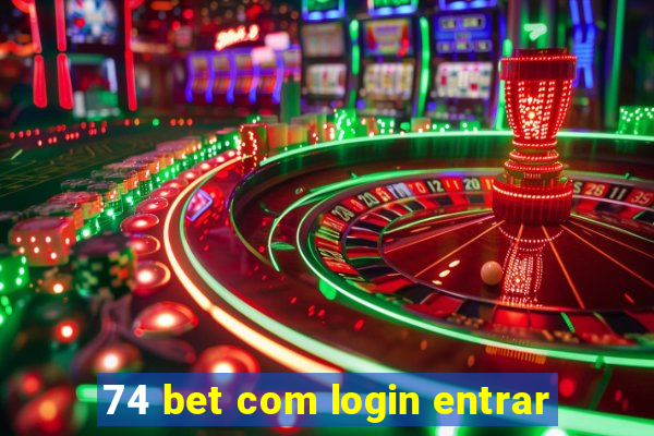 74 bet com login entrar