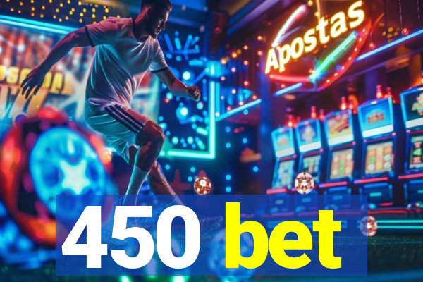 450 bet