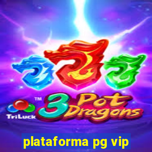 plataforma pg vip