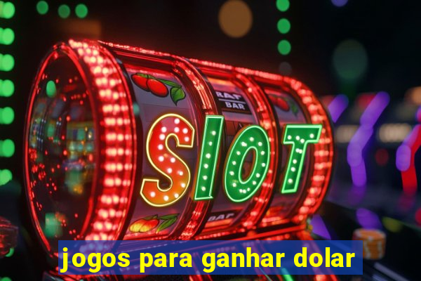 jogos para ganhar dolar