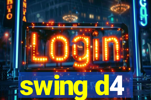 swing d4