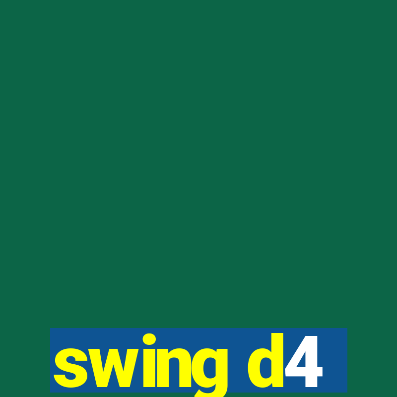 swing d4