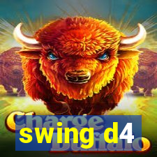 swing d4