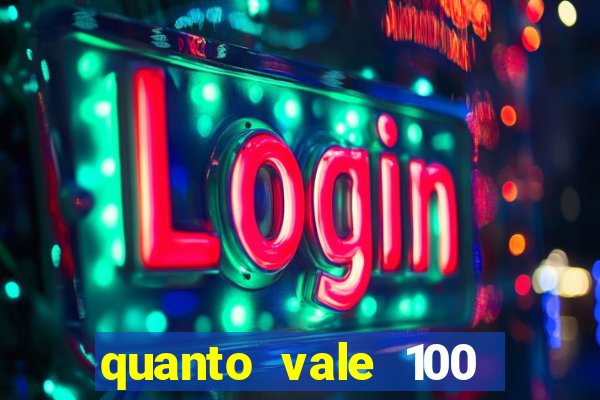 quanto vale 100 pesos em real