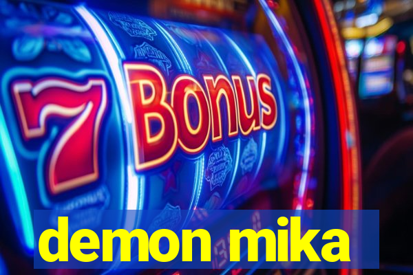 demon mika