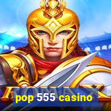 pop 555 casino