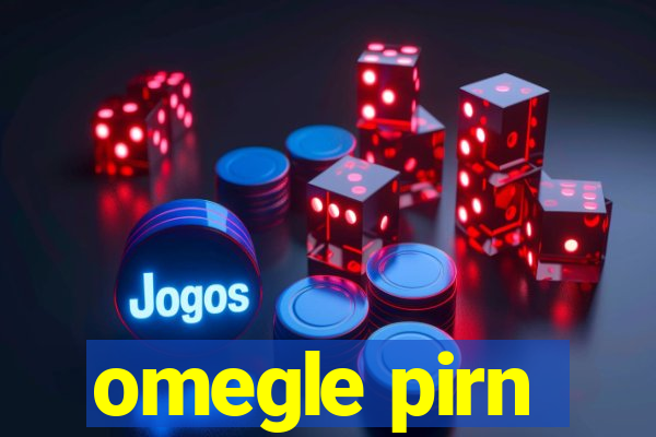 omegle pirn