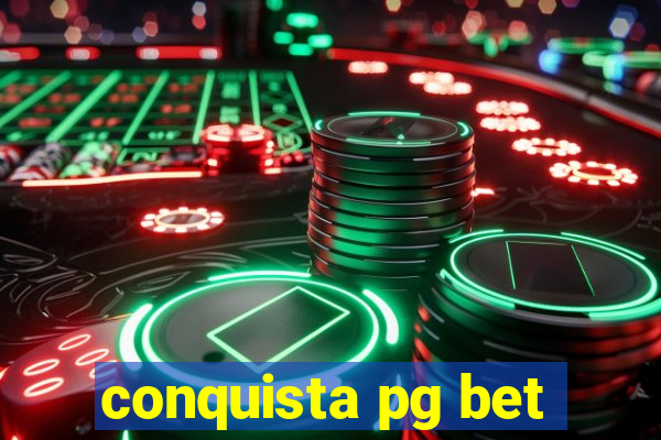 conquista pg bet