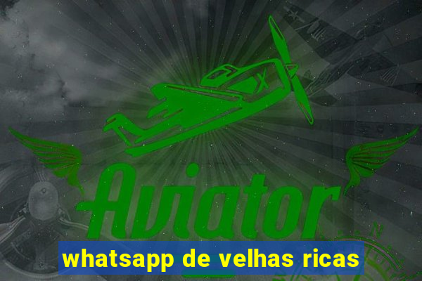 whatsapp de velhas ricas