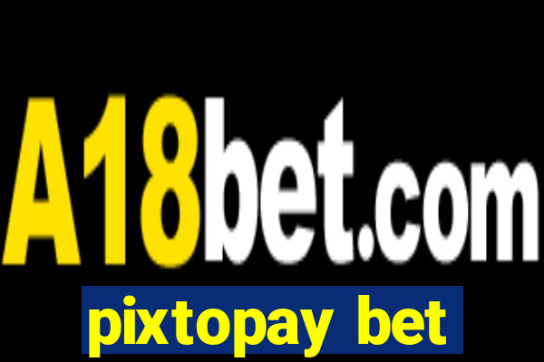 pixtopay bet