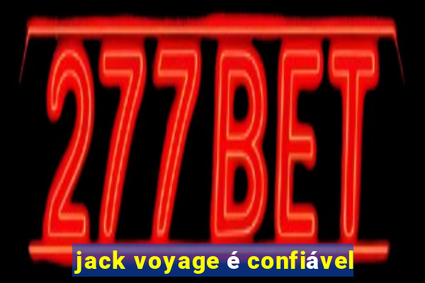 jack voyage é confiável