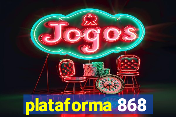 plataforma 868