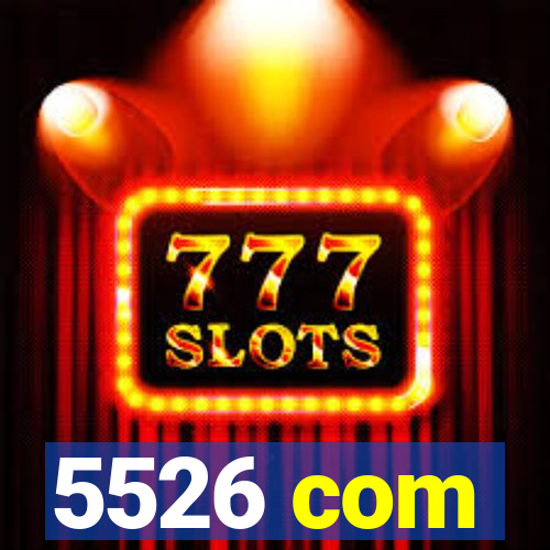 5526 com