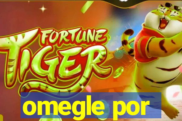 omegle por