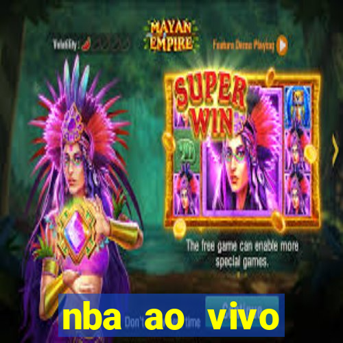 nba ao vivo grátis celular