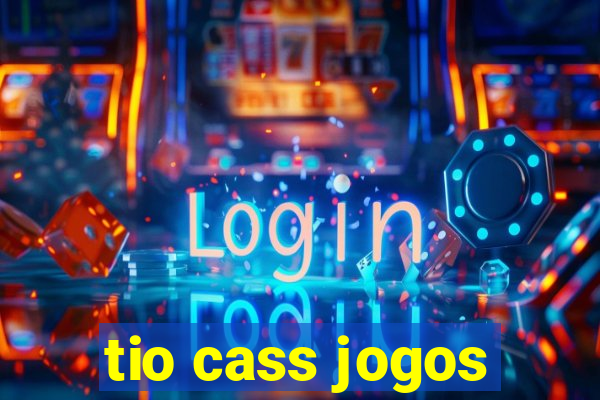 tio cass jogos