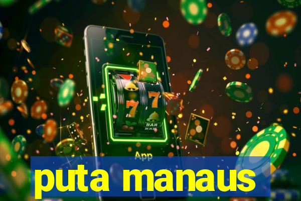 puta manaus