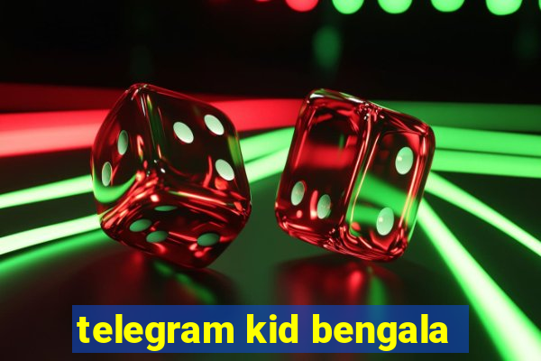telegram kid bengala