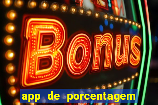 app de porcentagem de jogos slots