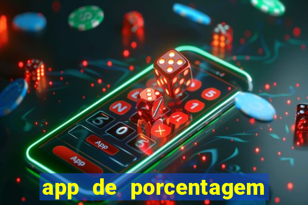 app de porcentagem de jogos slots