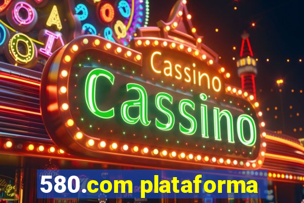 580.com plataforma