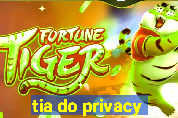 tia do privacy