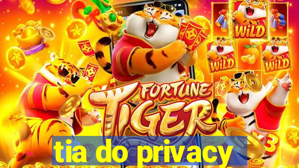 tia do privacy