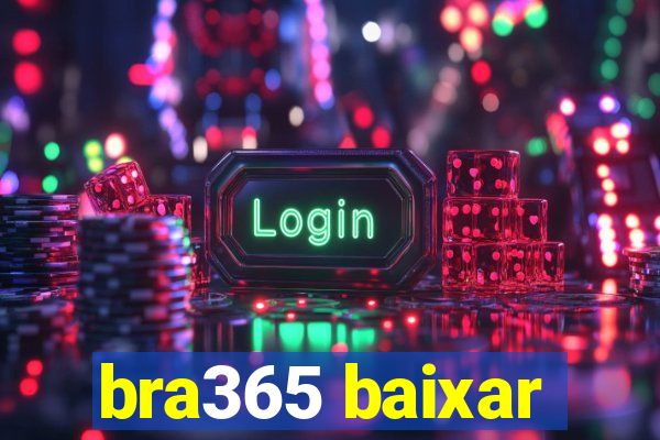 bra365 baixar