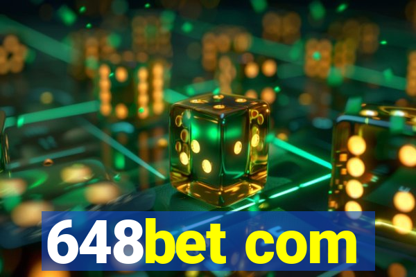 648bet com