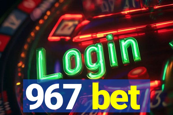 967 bet
