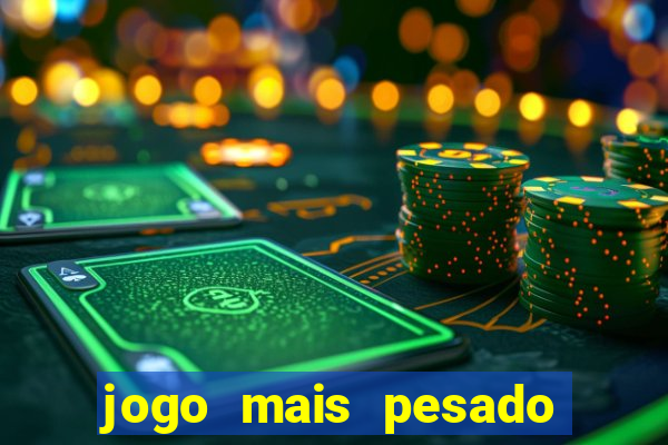 jogo mais pesado da play store