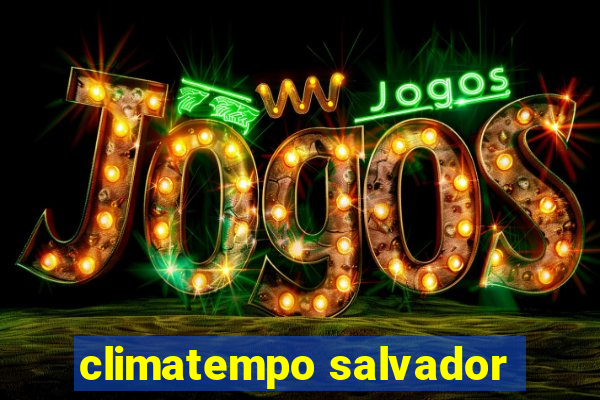 climatempo salvador
