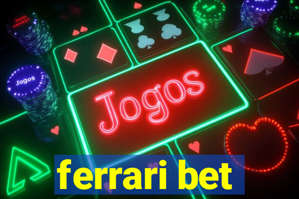 ferrari bet