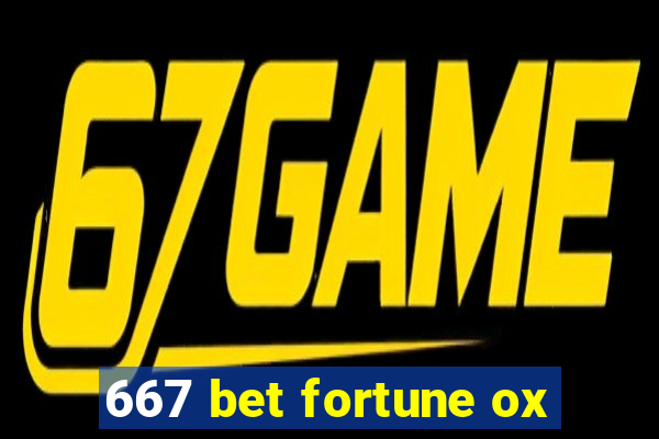 667 bet fortune ox