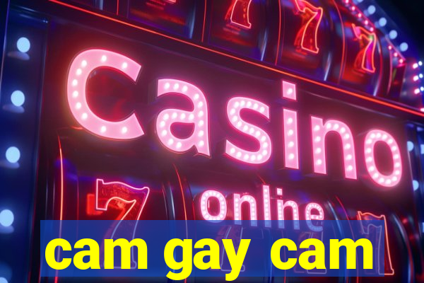 cam gay cam
