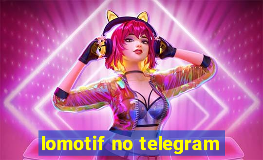 lomotif no telegram
