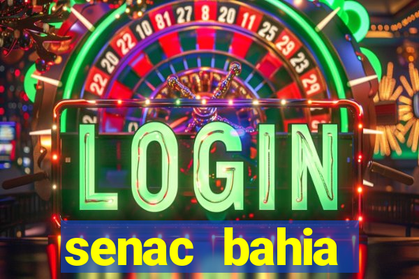 senac bahia trabalhe conosco
