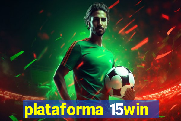 plataforma 15win