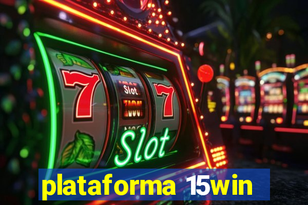 plataforma 15win