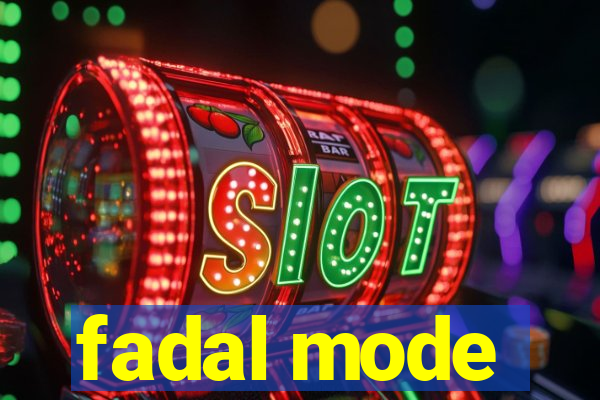 fadal mode