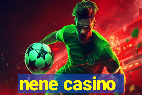 nene casino
