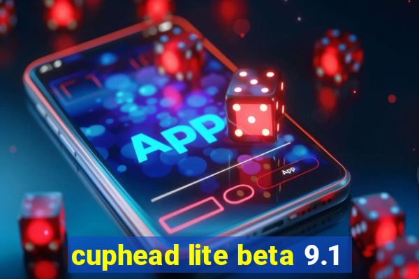 cuphead lite beta 9.1