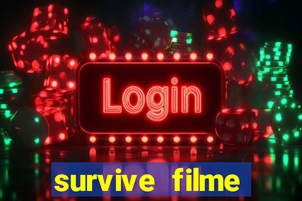 survive filme completo dublado