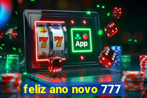 feliz ano novo 777