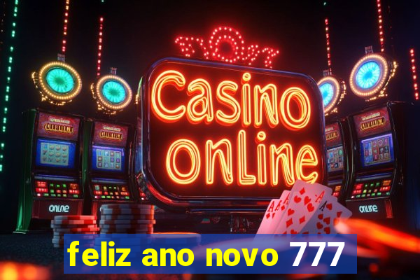 feliz ano novo 777