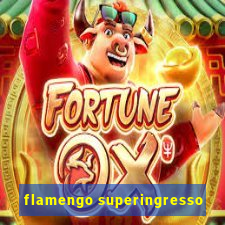 flamengo superingresso