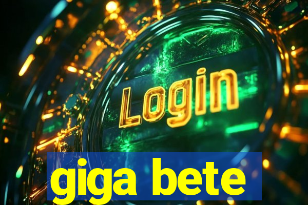 giga bete